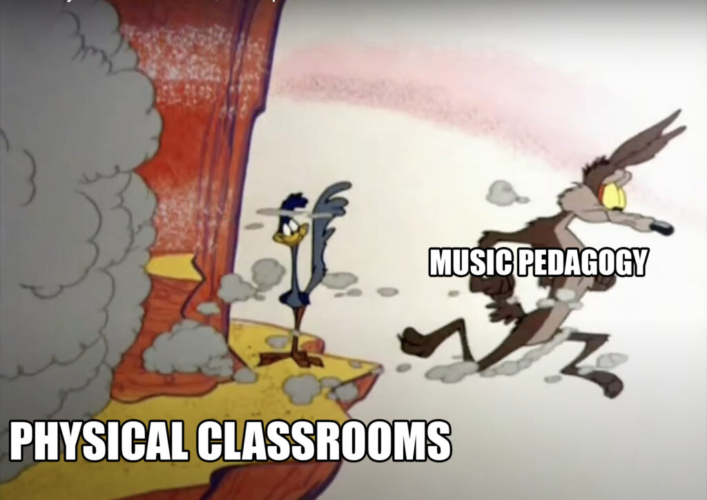 Cliff with text: "Physical classrooms." Wile E. Coyote running off cliff with text "Music pedagogy"